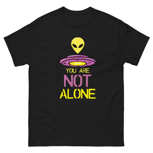 You Are Not Alone T-Shirt