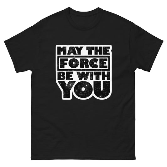May The Force Be With You T-Shirt