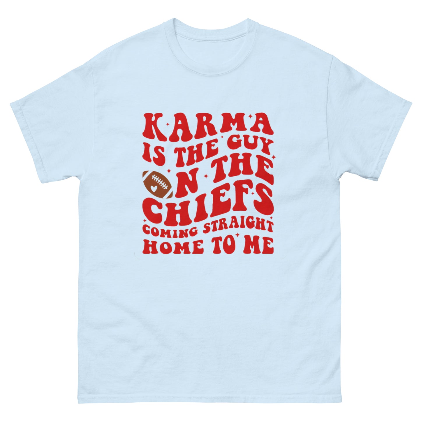Karma is The Guy T-Shirt