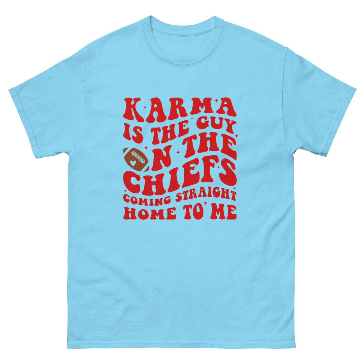 Karma is The Guy T-Shirt