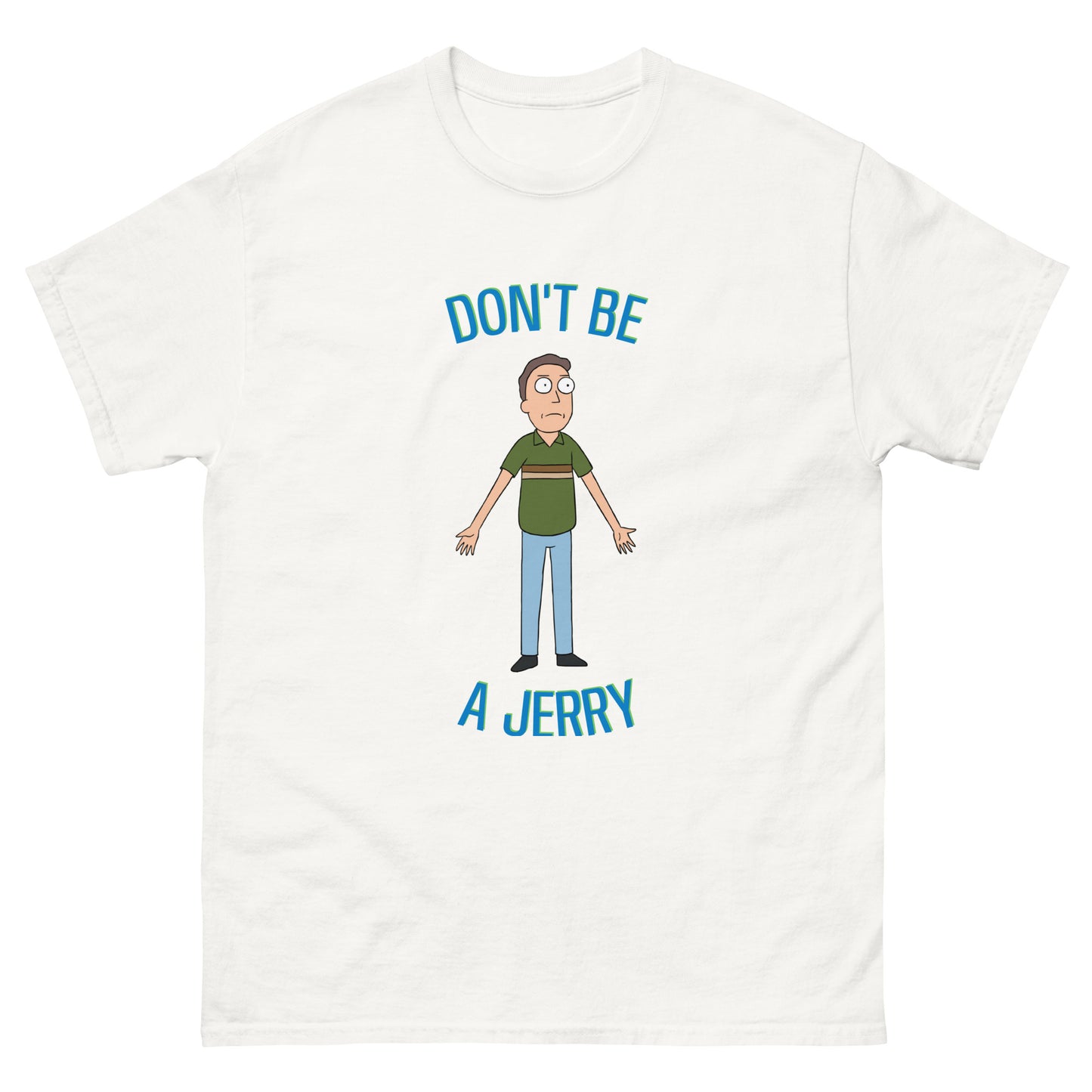 Don't Be a Jerry T-Shirt