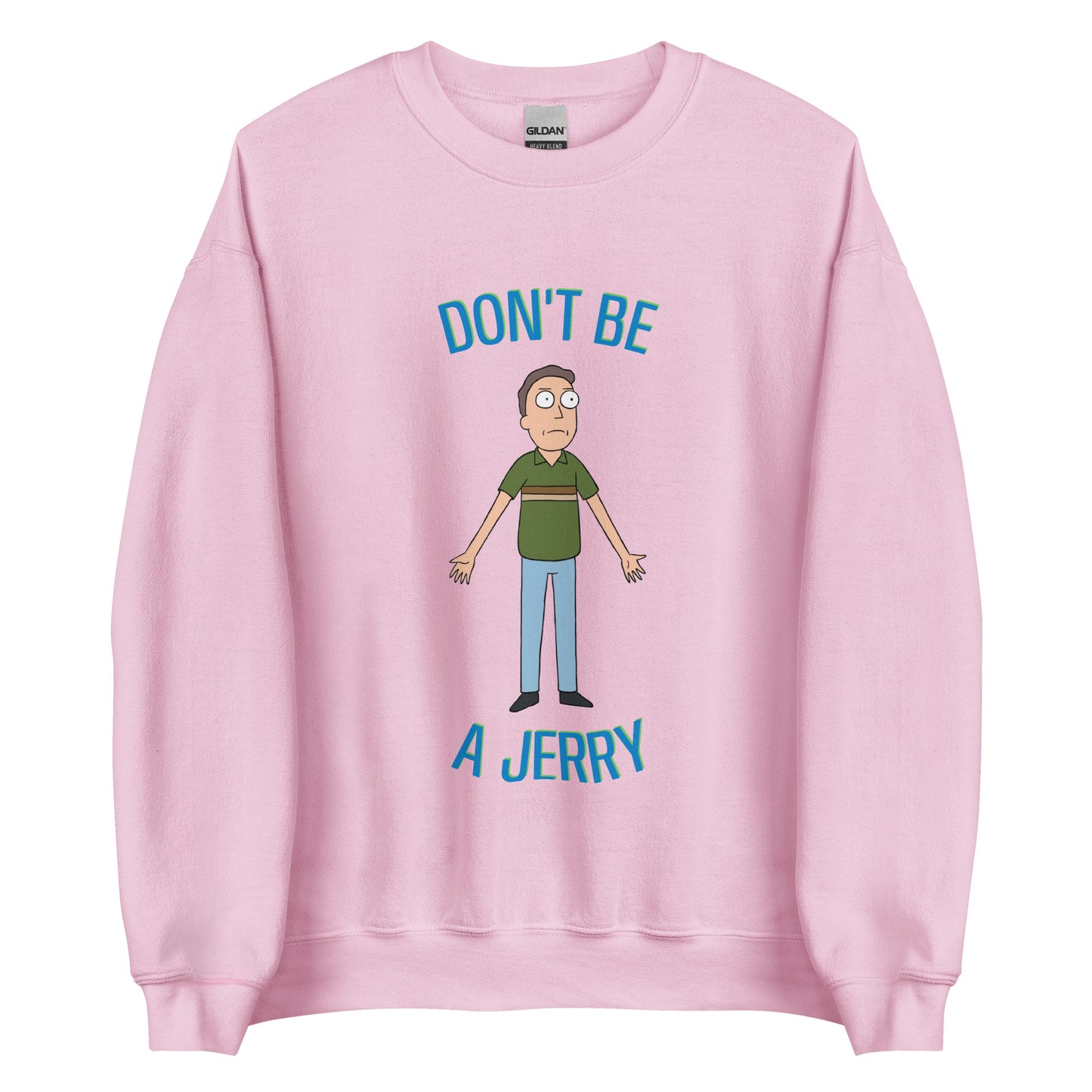 Sweatshirt Don't Be a Jerry
