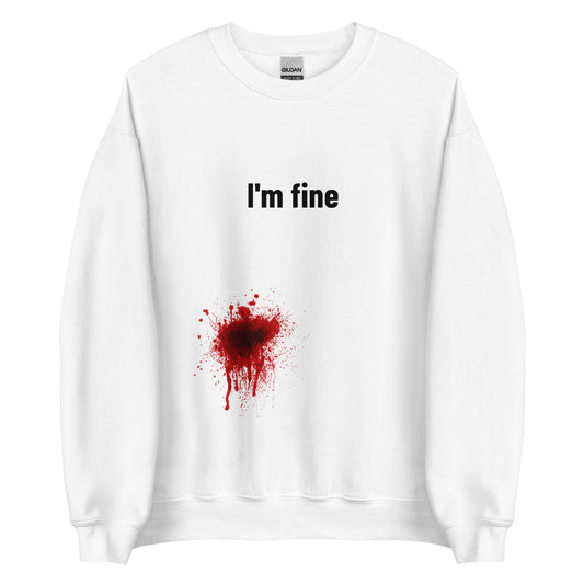 Unisex Sweatshirt I'm Fine
