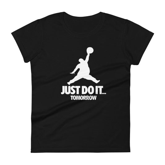 Women's T-shirt Just Do It Tomorrow