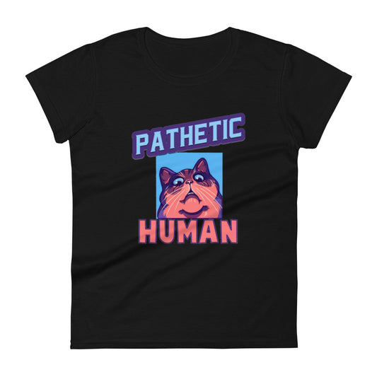 Women's T-shirt Pathetic Human