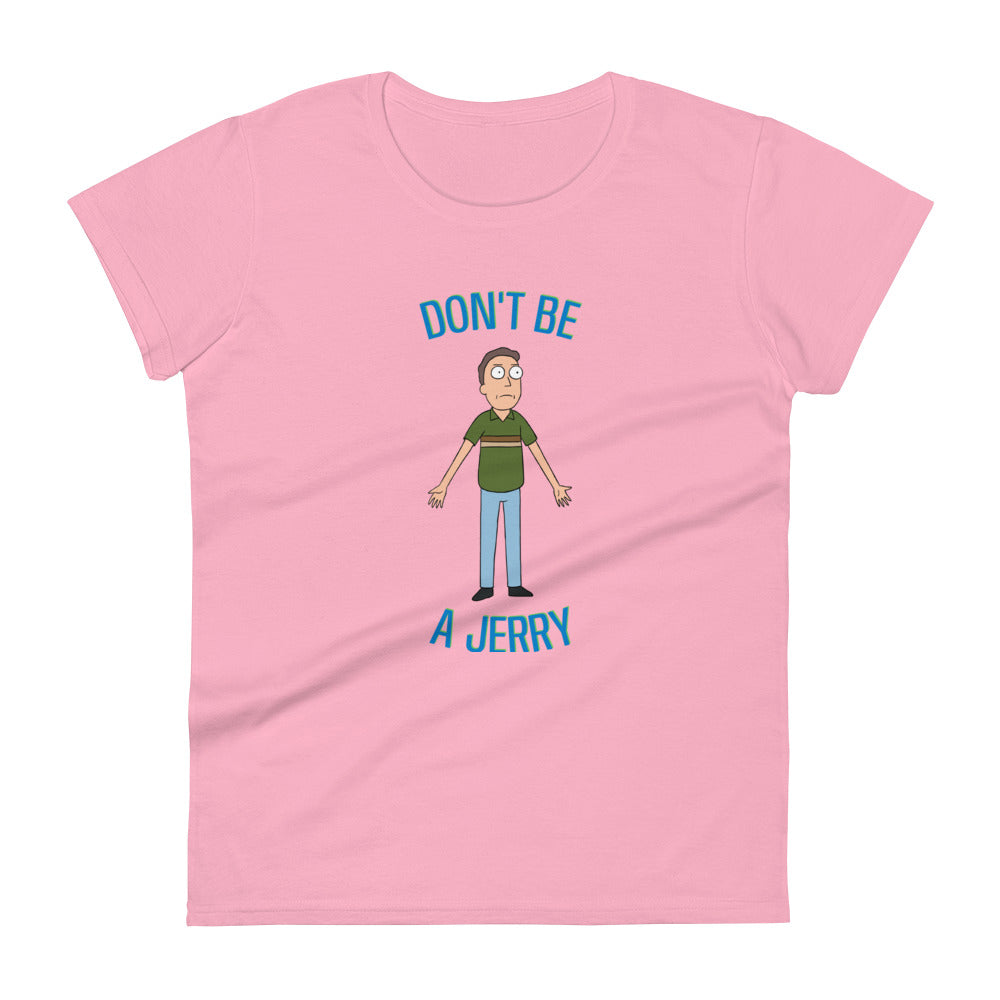 Women's T-shirt Don't Be a Jerry