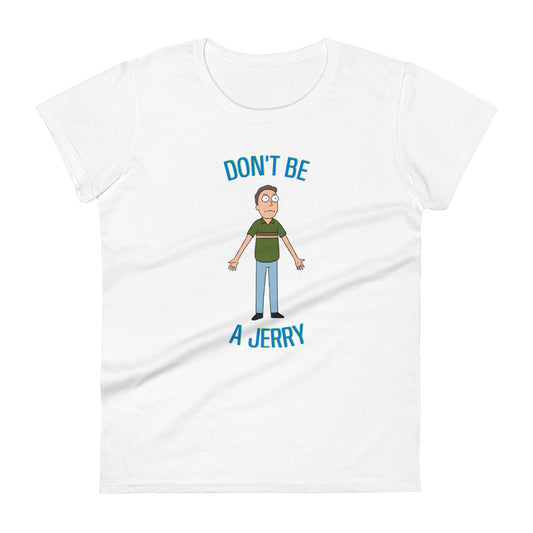 Women's T-shirt Don't Be a Jerry