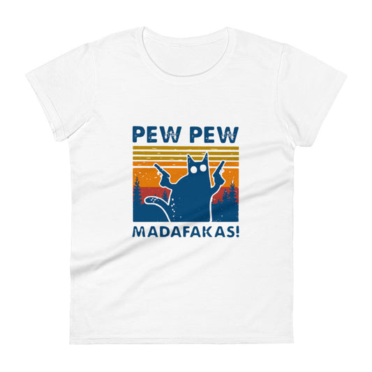 Women's T-shirt Pew Pew Madafakas